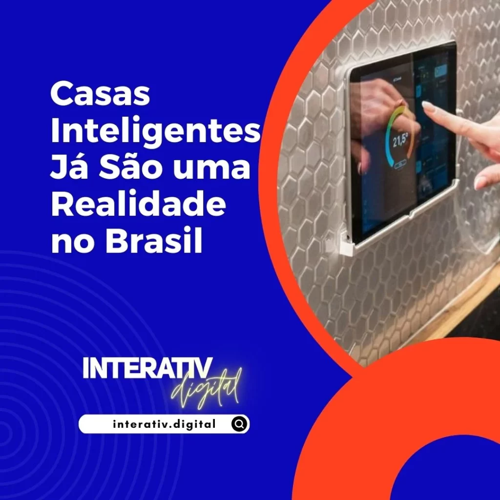 Casas Inteligentes Já São uma Realidade no Brasil